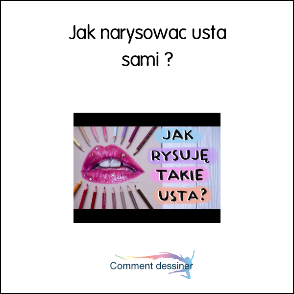 Jak narysować usta sami